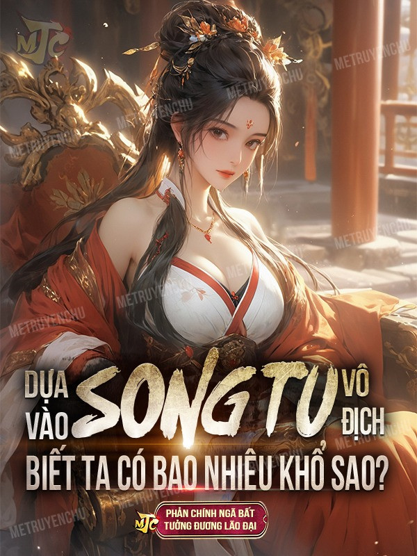 Dựa Vào Song Tu Vô Địch Biết Ta Có Bao Nhiêu Khổ Sao